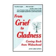 From Grief to Gladness