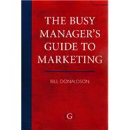 The Busy Manager's Guide to Marketing