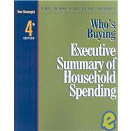 Who's Buying Executive Summary of Household Spending: Executive Summary of Household Spending