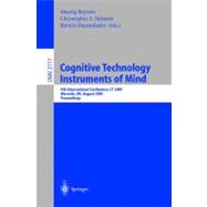 Cognitive Technology: Instruments of Mind : 4th International Conference, Ct 2001, Coventry, Uk, August 6-9, 2001 : Proceedings