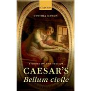 Studies on the Text of Caesar's Bellum civile