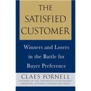 The Satisfied Customer Winners and Losers in the Battle for Buyer Preference