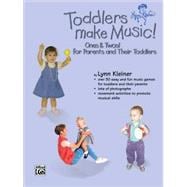 Toddlers Make Music! Ones and Twos! : For Parents and Their Toddlers