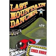 Last Mountain Dancer : Hard-Earned Lessons in Love, Loss, and Honky-Tonk Outlaw Life