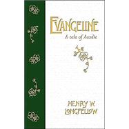 Evangeline: A Tale of Acadie,9780864924063