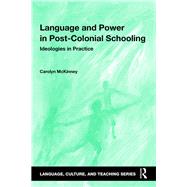Language and Power in Post-Colonial Schooling: Ideologies in Practice