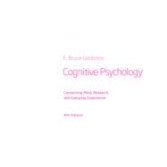 Cognitive Psychology: Connecting Mind, Research and Everyday Experience, 4th Edition