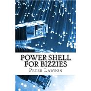 Power Shell for Bizzies