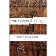 The Border of Truth A Novel