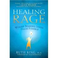 Healing Rage : Women Making Inner Peace Possible