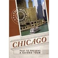 Chicago Past to Present: A Guided Tour