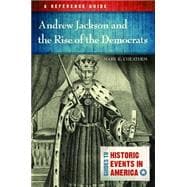Andrew Jackson and the Rise of the Democrats