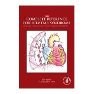 The Complete Reference for Scimitar Syndrome