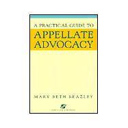 A Practical Guide to Appellate Advocacy