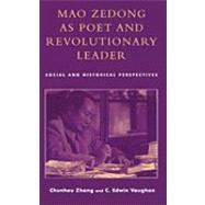 Mao Zedong as Poet and Revolutionary Leader Social and Historical Perspectives