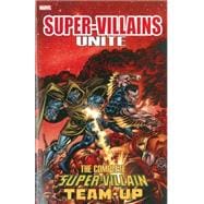 Super-Villains Unite The Complete Super-Villain Team-Up