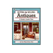 Buying and Selling Antiques: A Dealer Shows How to Get into the Business