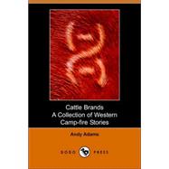 Cattle Brands: A Collection of Western Camp-fire Stories