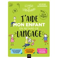 J'aide mon enfant en retard de langage