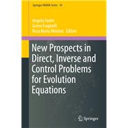 New Prospects in Direct, Inverse and Control Problems for Evolution Equations