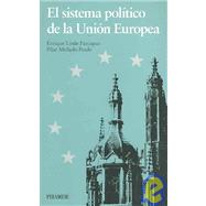 El Sistema Politico De La Union Europea/ The Political System of the European Union