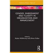 Gender, Embodiment and Fluidity in Organization and Management