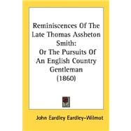Reminiscences of the Late Thomas Assheton Smith : Or the Pursuits of an English Country Gentleman (1860)