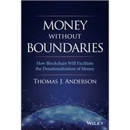 Money Without Boundaries How Blockchain Will Facilitate the Denationalization of Money