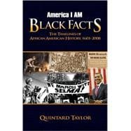 America I AM Black Facts The Timelines of African American History, 1601-2008