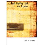 Ruth Fielding and the Gypsies : The Missing Pearl Necklace