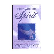 Filled With the Spirit : Understanding God's Power in Your Life