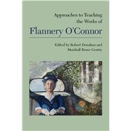 Approaches to Teaching the Works of Flannery O'connor