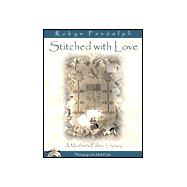 Stitched with Love : A Mother's Quilting Legacy