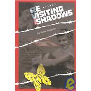 Revisiting the Shadows : Memoirs from War-torn Poland to the Statue of Liberty