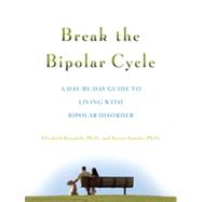 Break the Bipolar Cycle, 1st Edition