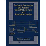 Business Economics and Finance With Matlab, Gis, and Simulation Models
