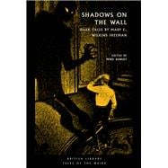 Shadows on the Wall Dark Tales by Mary E. Wilkins Freeman
