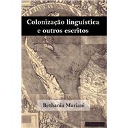 Colonização Linguística E Outros Escritos