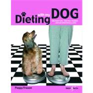Dieting With My Dog  One Busy Life; Two Full Figures and Unconditional Love