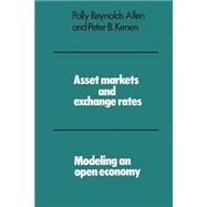 Asset Markets and Exchange Rates: Modeling an Open Economy