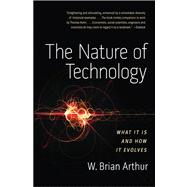 The Nature of Technology What It Is and How It Evolves