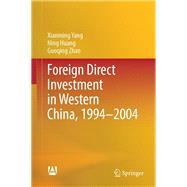 Foreign Direct Investment in Western China, 1994–2004