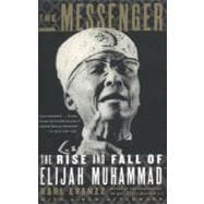 The Messenger The Rise and Fall of Elijah Muhammad
