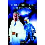 Torture the Politician