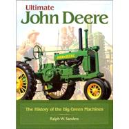 Ultimate John Deere : The History of the Big Green Machines