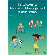 Improving Behaviour Management in Your School: Creating calm spaces for pupils to learn and flourish