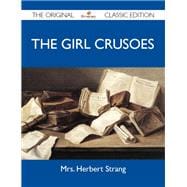 The Girl Crusoes - The Original Classic Edition