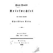 Jean Pauls Briefwechsel Mit Seinem Freunde Christian Otto