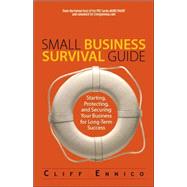 Small Business Survival Guide: Starting, Protecting, And Securing Your Business for Long-Term Success