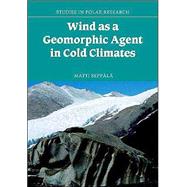 Wind As a Geomorphic Agent in Cold Climates